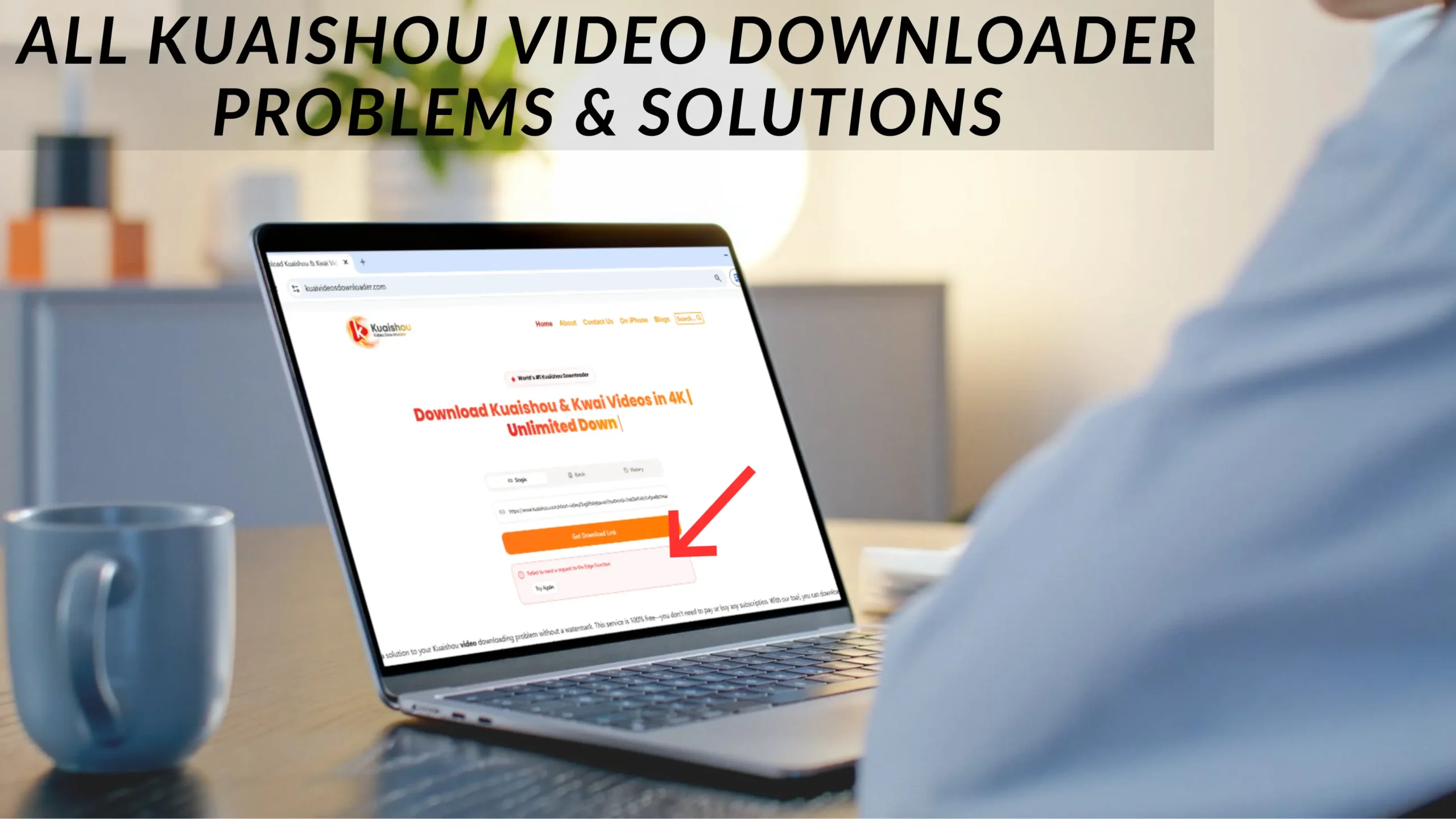 All Kuaishou video downloader problems and solutions shown on a laptop screen with download error highlighted